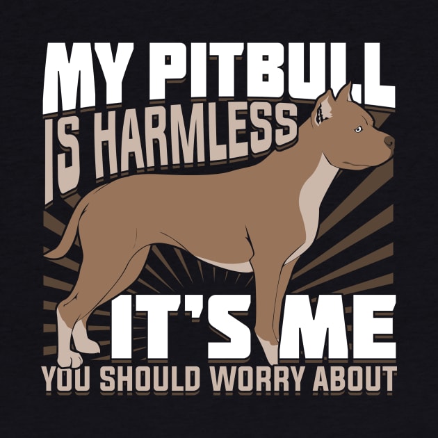 My Pitbull Is Harmless by Dolde08